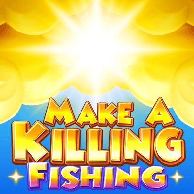 Make a Killing Fishing